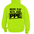 Ne jouez jamais avec vos EPI - Sweat à capuche jaune de sécurité