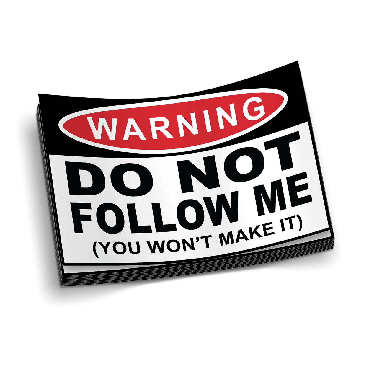 Ne me suivez pas - Attention - Autocollant