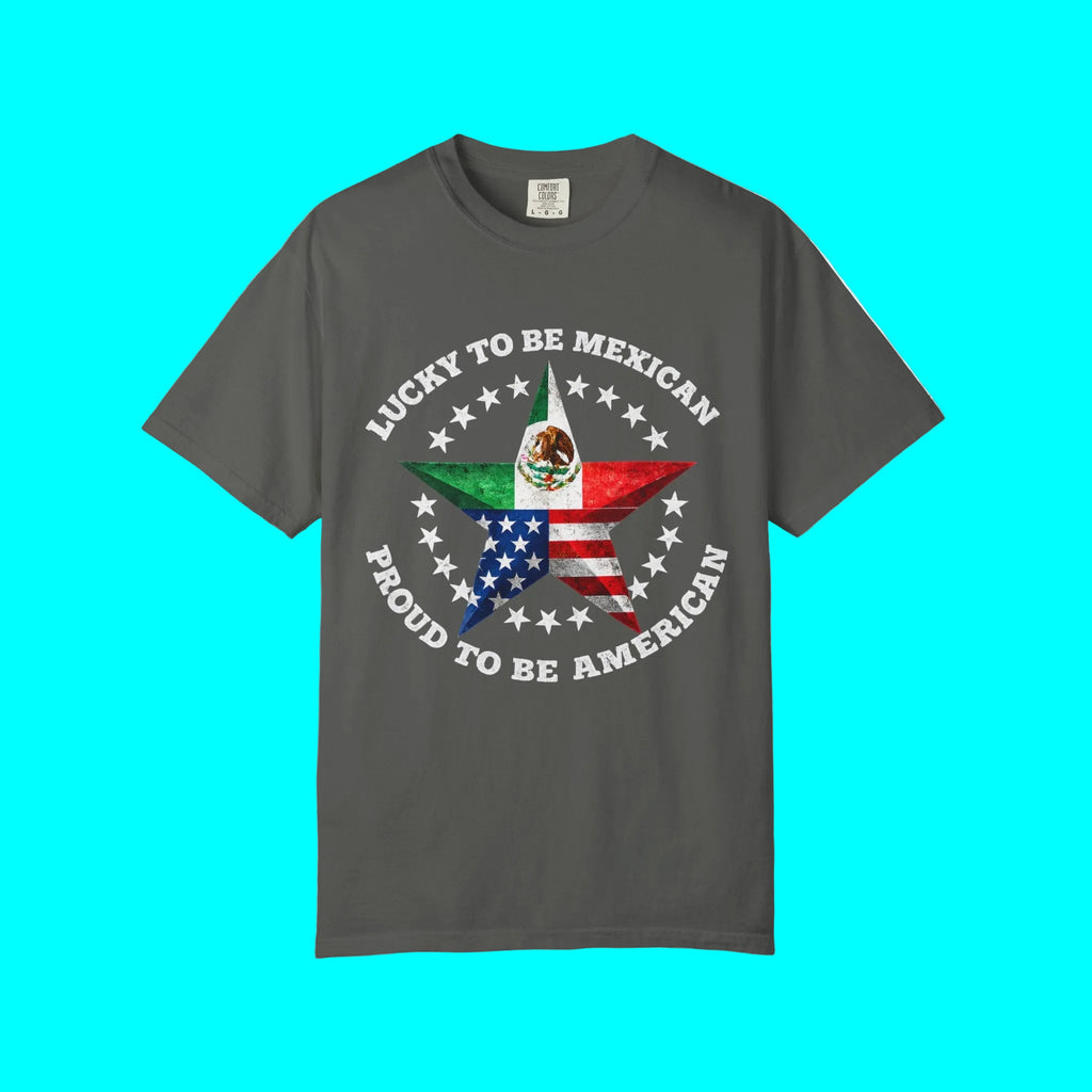 T-shirt « Lucky To Be Mexican, Proud To Be American » | T-shirts humoristiques viraux latinos Mexique + USA | Coton épais