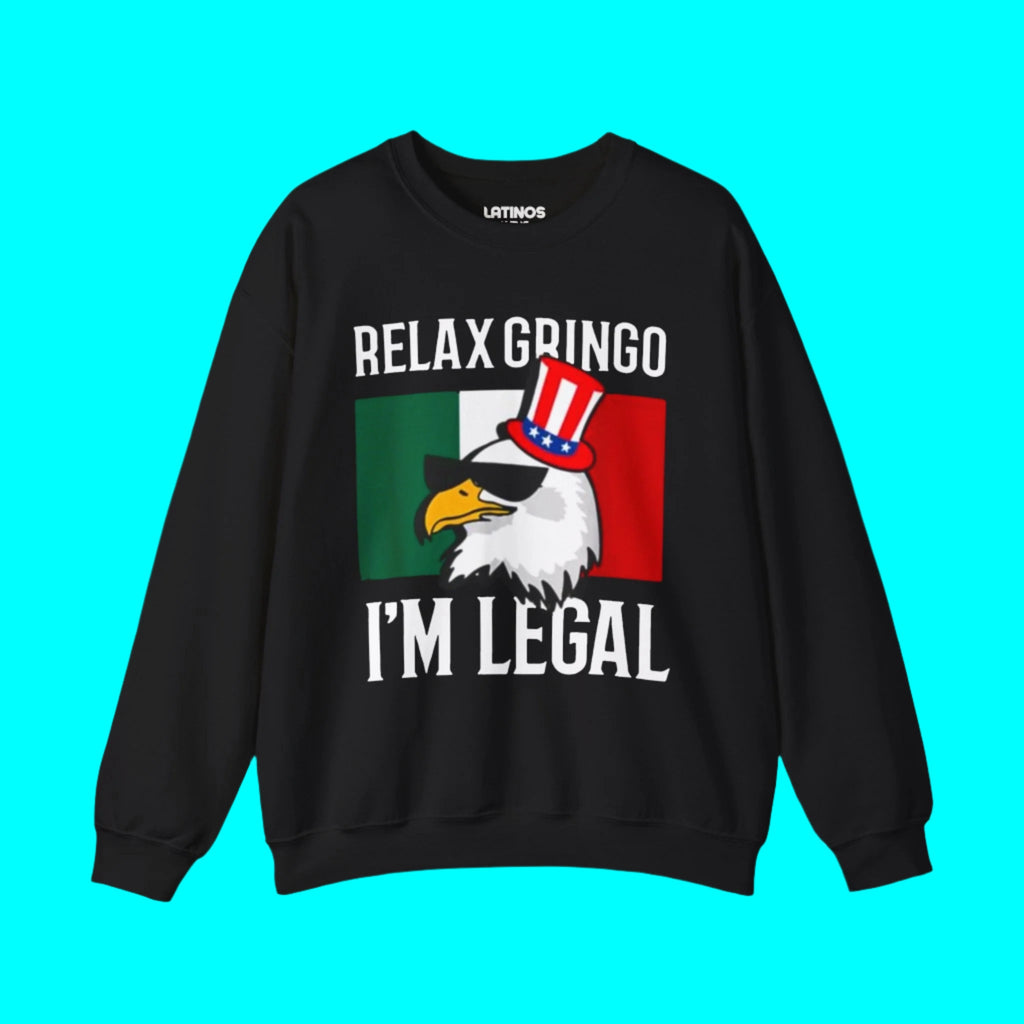 Sweat-shirt ras du cou doublé polaire "Relax Gringo, I'm Legal" | Mexique + États-Unis Drôle Viral Latino | 3 couleurs