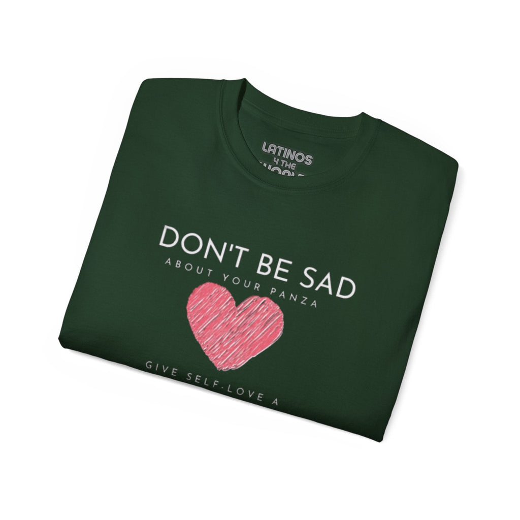 Ne sois pas triste de ta Panza, donne une Chanza à l'amour-propre | T-shirt épais en coton | 4 couleurs