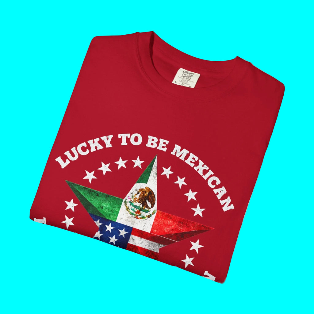 T-shirt « Lucky To Be Mexican, Proud To Be American » | T-shirts humoristiques viraux latinos Mexique + USA | Coton épais