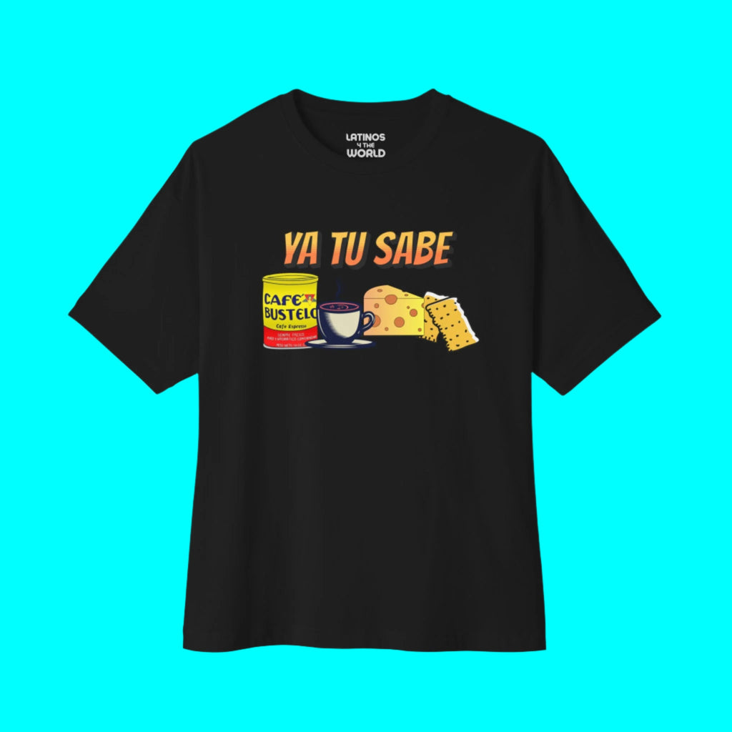 T-shirt Ya Tu Sabe Bustelo Cafe Galletas Queso | T-shirts drôles viraux Fierté latine Café, Biscuits, Fromage