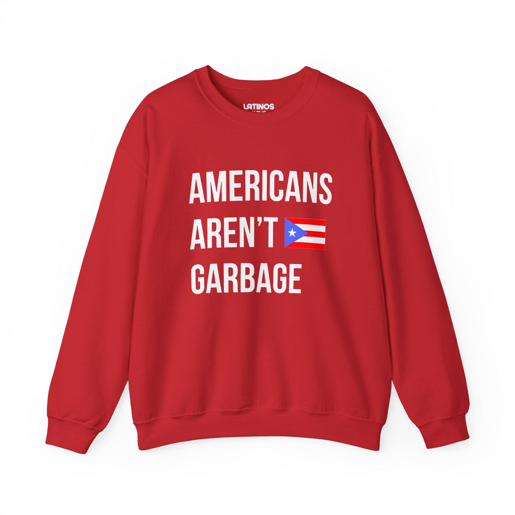 Americans Aren't Garbage Puerto Rican Pride Crewneck Sweatshirt | PR Se Respeta Flag Boriqua | Funny Latino | 4 Colors Available