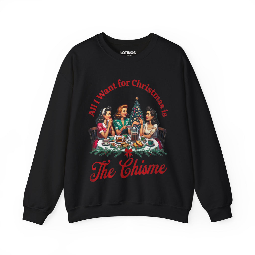 All I want for Christmas is The Chisme Comfy Christmas Sweater | Funny Latino