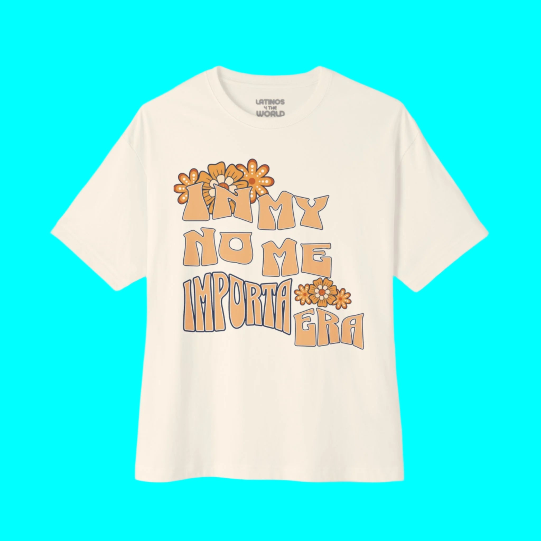 T-shirt « In My No Me Importa Era V2 Design » | T-shirts humoristiques et viraux pour les Latinos | 3 couleurs