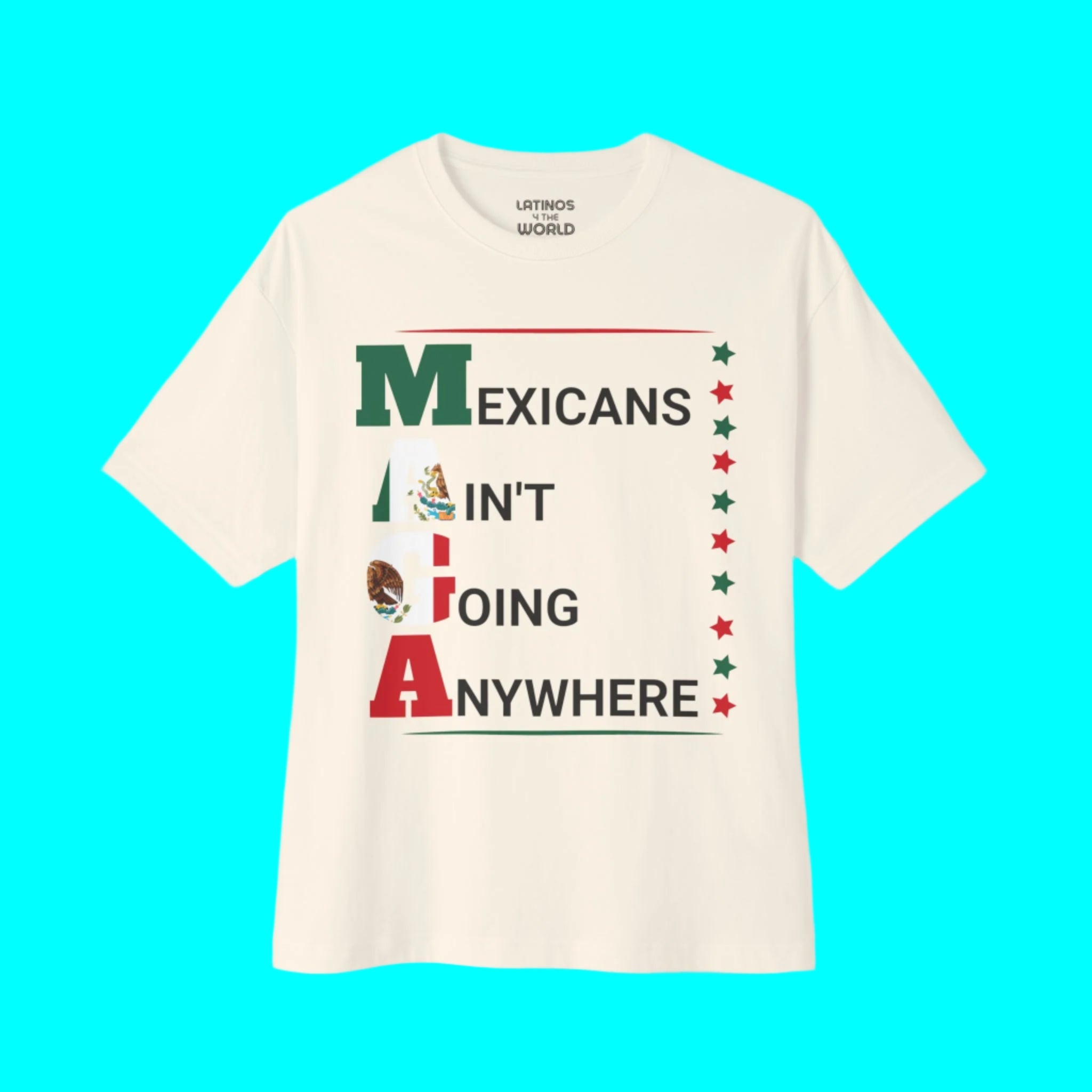 T-shirt Mexicans Ain't Going Anywhere V2 | Fierté latino T-shirts drôles viraux | 3 couleurs