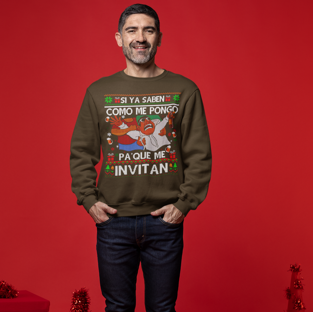 Si Ya Saben Como Me Pongo Pa Que Me Invitan Ugly Christmas Sweater | Crewneck Comfy Sweatshirt | Funny Latino Christmas Xmas | 4 Colors