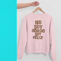 Pull ras du cou « No Soy Gordo Soy Feliz » | Meme viral latin amusant | 3 couleurs