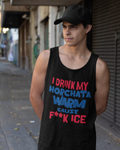 I Drink My Horchata Warm Cause F Ice Tanktop | Light Cotton | USA Funny Latino Tees