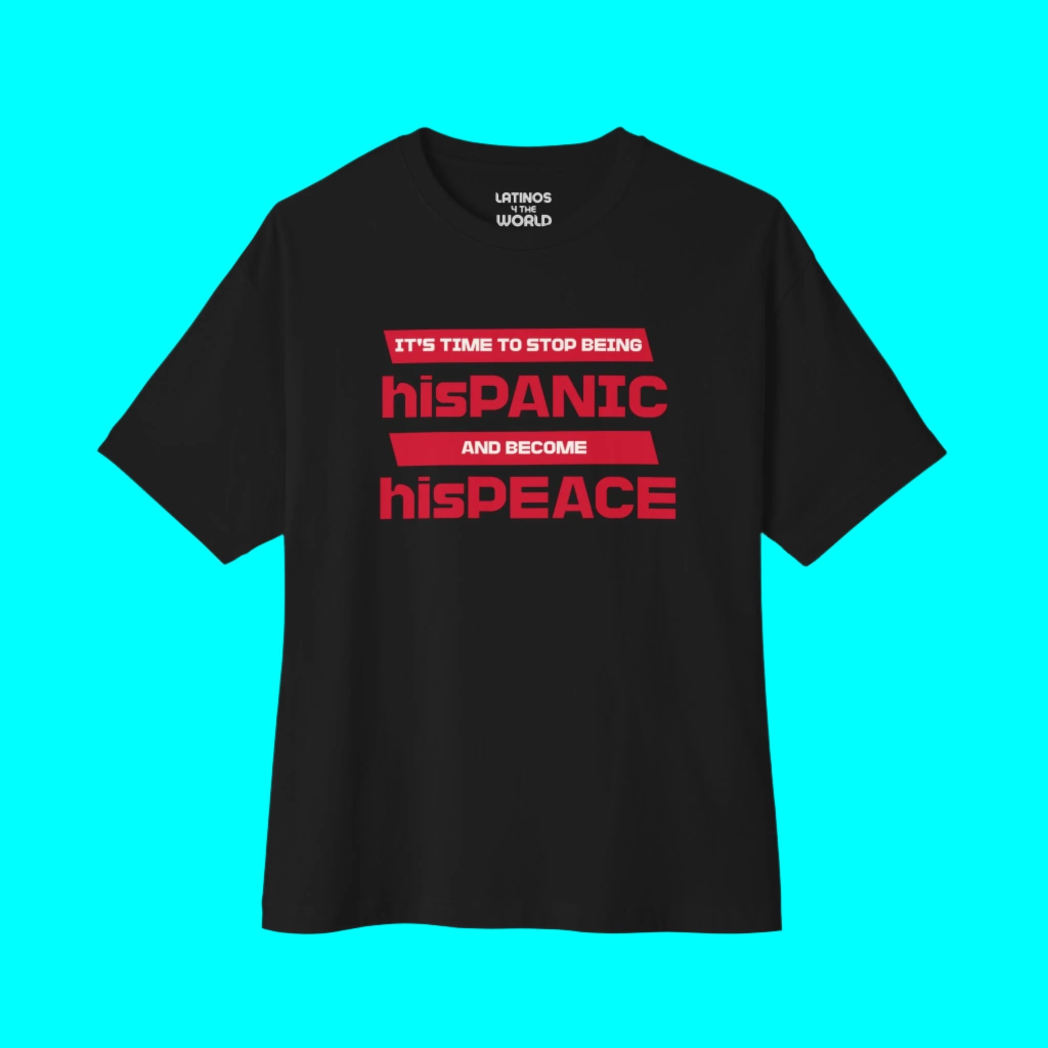 T-shirt Il est temps d'arrêter d'être hisPANIC et de devenir hisPEACE | T-shirts drôles viraux de relations de fierté latine