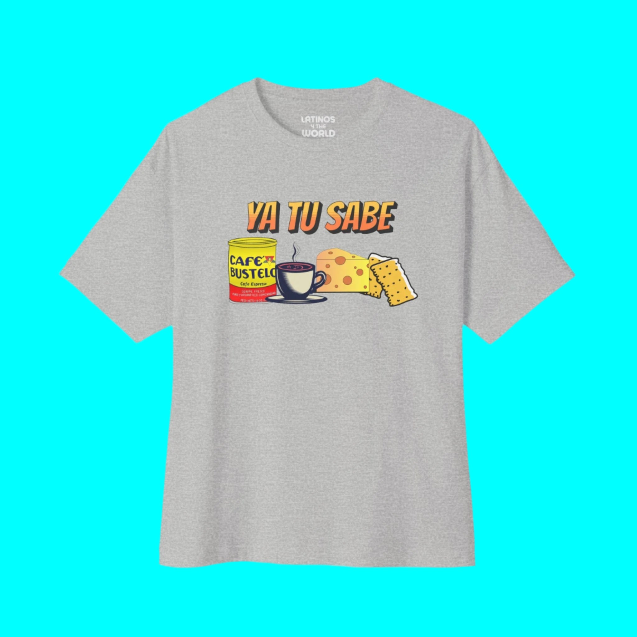 T-shirt Ya Tu Sabe Bustelo Cafe Galletas Queso | T-shirts drôles viraux Fierté latine Café, Biscuits, Fromage
