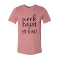T-shirt « Travaille dur sois gentil »