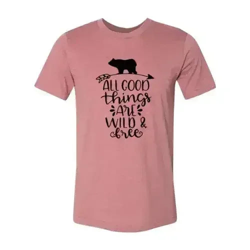 T-shirt imprimé "All Good Things Are Wild And Free" | Confort et style premium