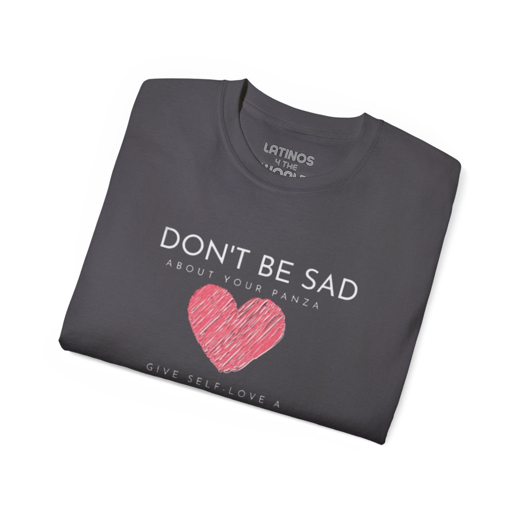 Ne sois pas triste de ta Panza, donne une Chanza à l'amour-propre | T-shirt épais en coton | 4 couleurs