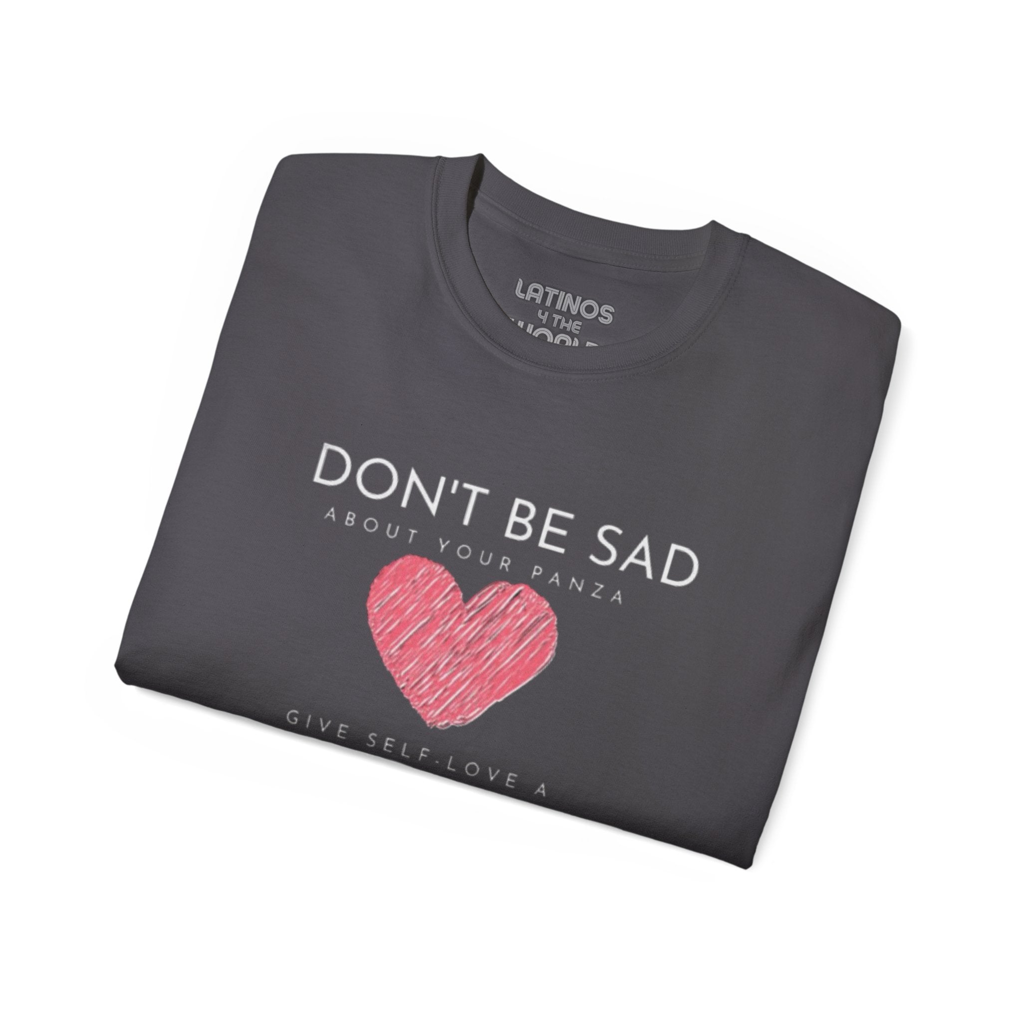 Ne sois pas triste de ta Panza, donne une Chanza à l'amour-propre | T-shirt épais en coton | 4 couleurs