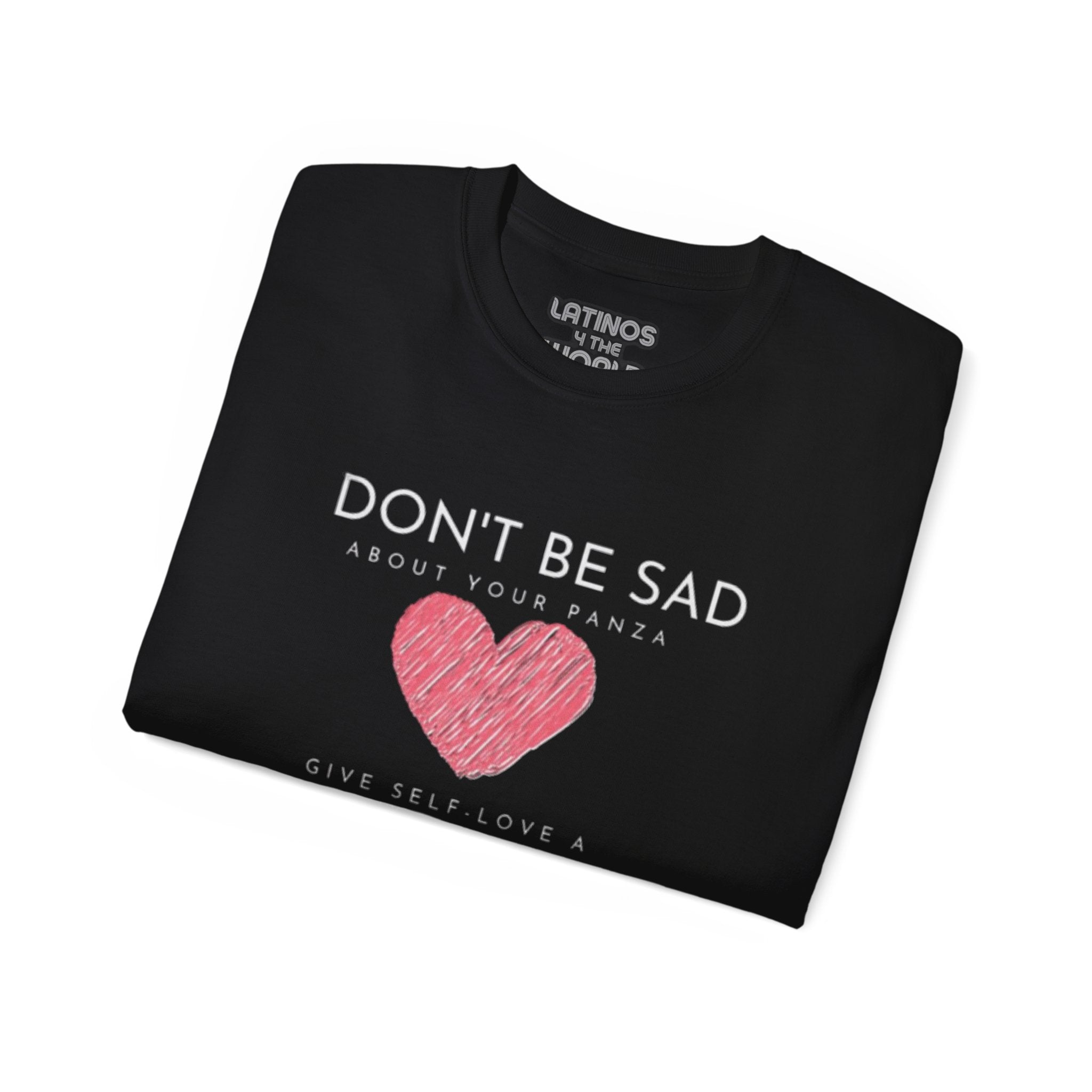 Ne sois pas triste de ta Panza, donne une Chanza à l'amour-propre | T-shirt épais en coton | 4 couleurs