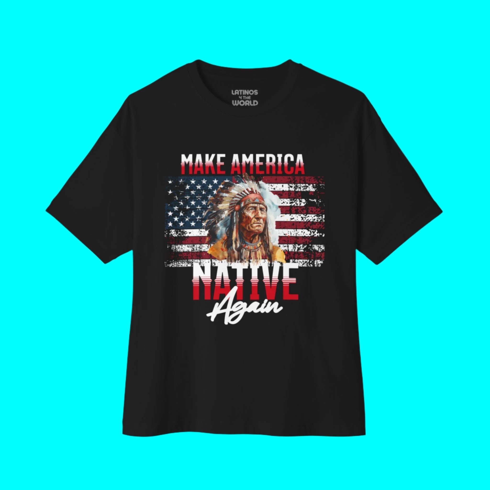 Make America Native Again T-shirt | Latino Viral Tees | 2 Colors