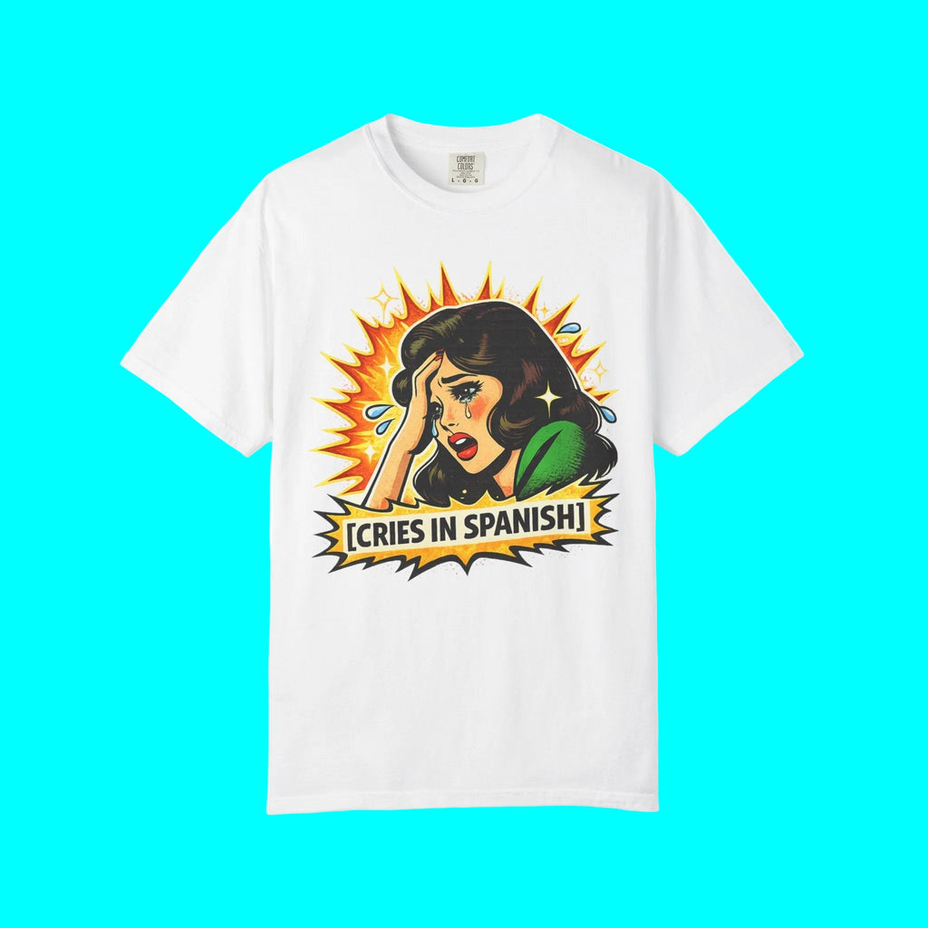 Telenovela Cries in Spanish T-shirt | Dramatic Novela Latina Style | Dia de la Madre | Heavyweight Cotton