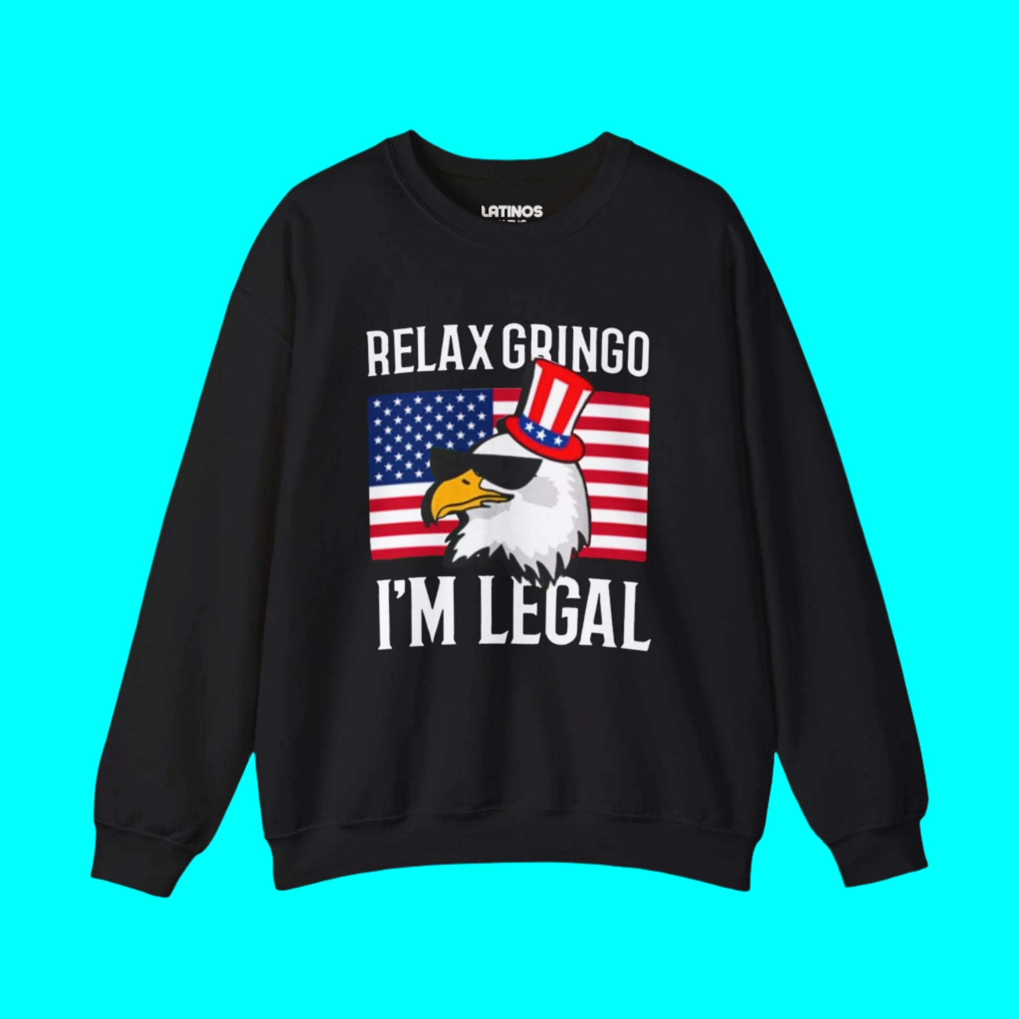 Relax Gringo, I'm Legal USA Flag Fleece-Lined Crewneck Sweater | Édition Amérique - T-shirts Latino Drôles et Viraux | Unisexe - 3 Couleurs