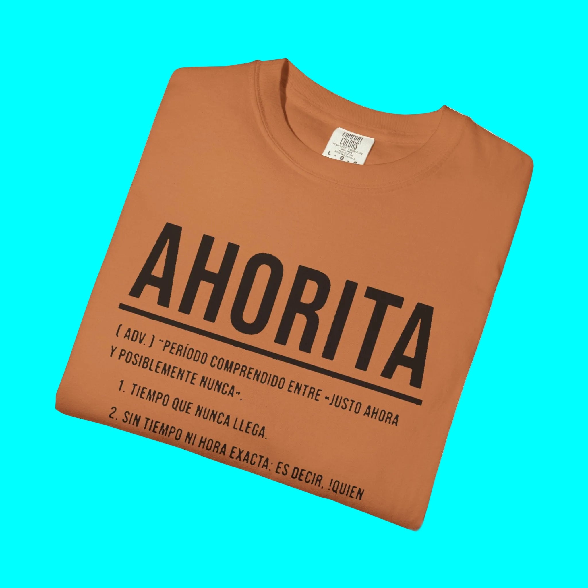 AHORITA Définition, T-shirt Le temps qui n'arrive jamais | T-shirts humoristiques viraux latinos | Unisexe - 4 couleurs