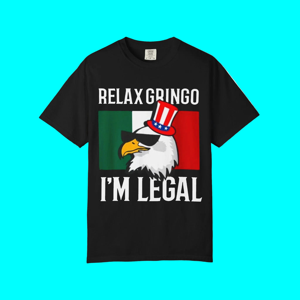 T-shirt « Relax Gringo, je suis légal » | T-shirts humoristiques viraux latinos Mexique + États-Unis | 3 coloris