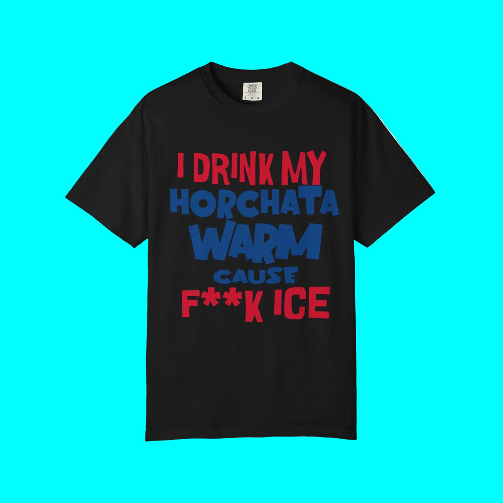 Je bois mon Horchata chaud car je n'aime pas la glace T-shirt | T-shirts viraux latinos | 4 couleurs