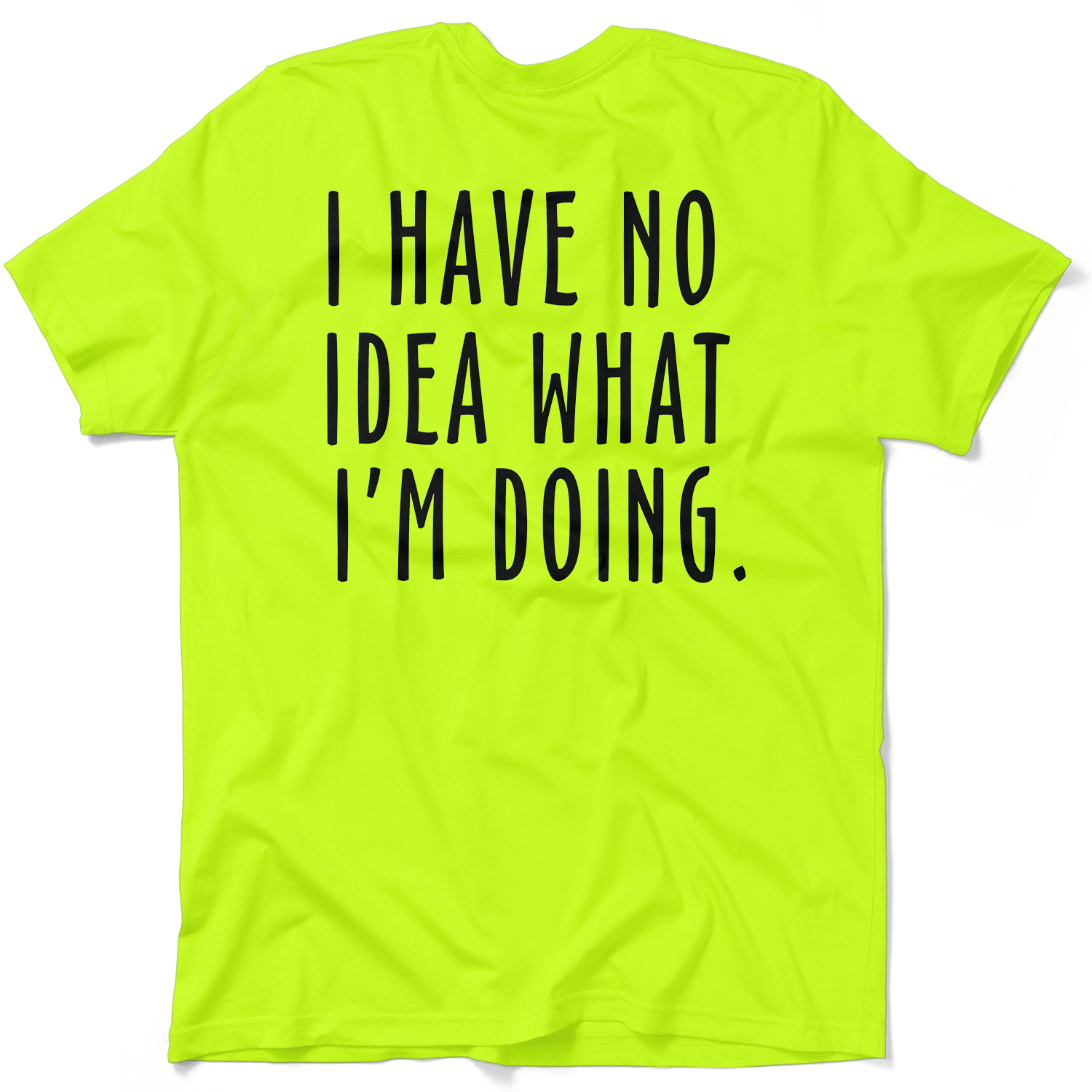 Je ne sais pas ce que je fais - T-shirt haute visibilité jaune de sécurité