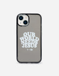 Coque de téléphone Notre monde a besoin de Jésus