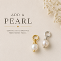 Add a Freshwater Pearl Charm – Gold Filled or Sterling Silver
