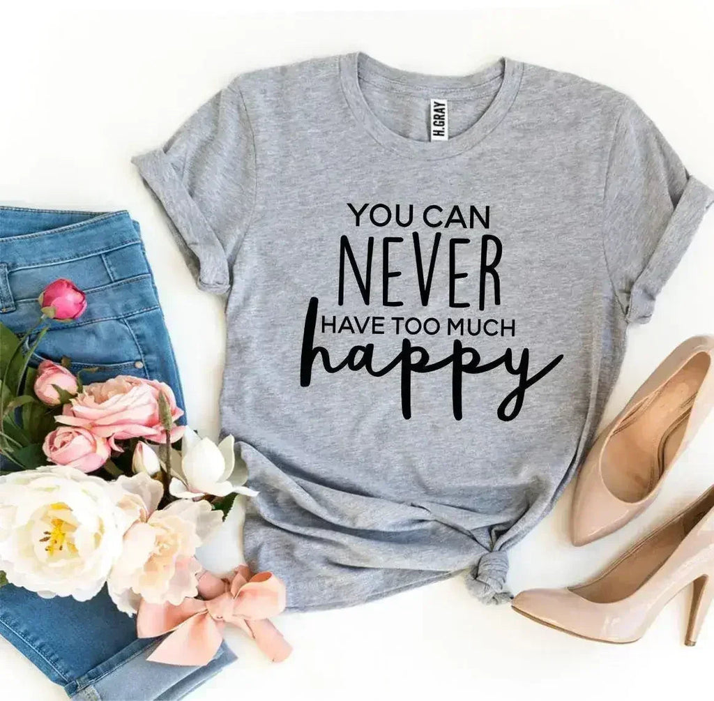 T-shirt On n'est jamais trop heureux