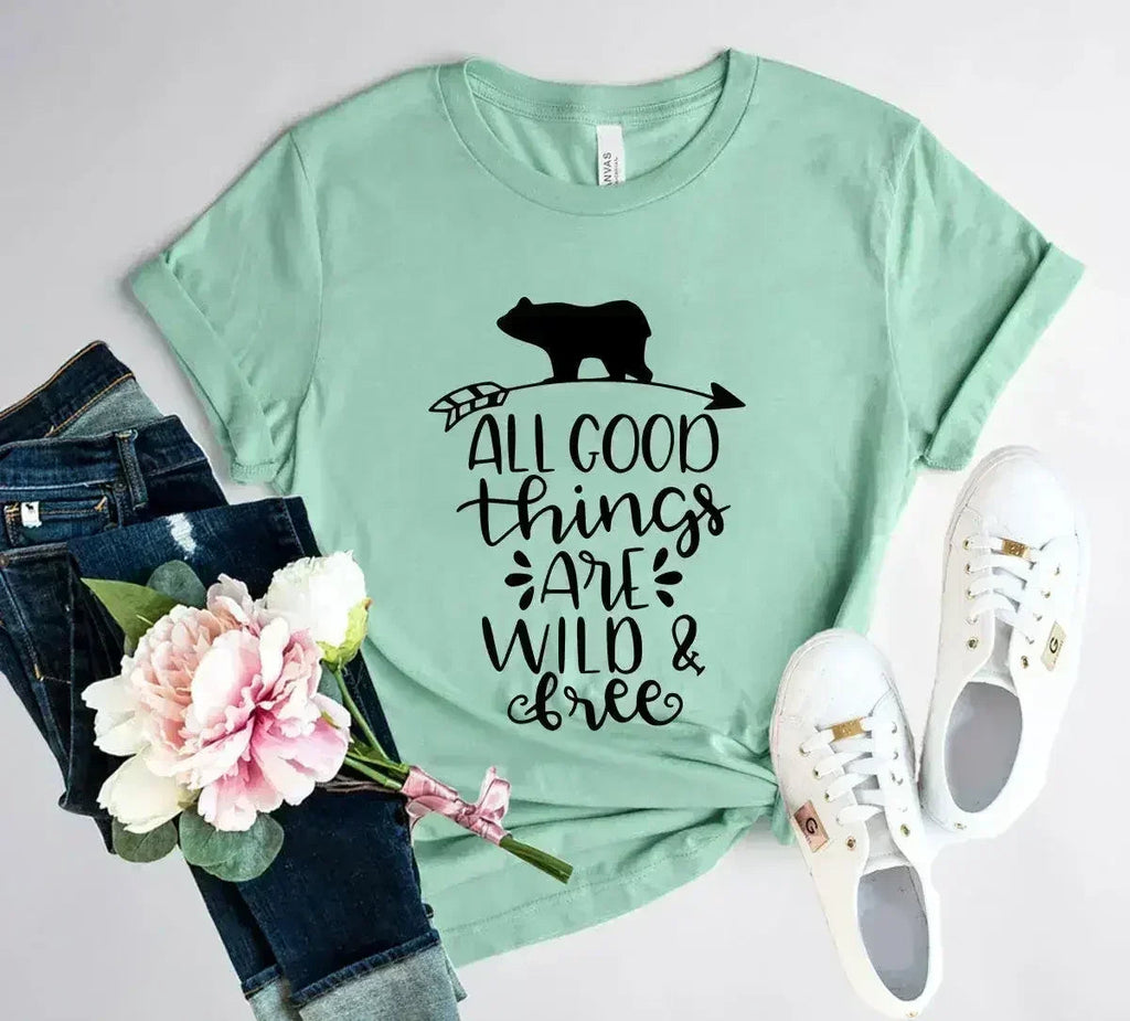 T-shirt imprimé "All Good Things Are Wild And Free" | Confort et style premium