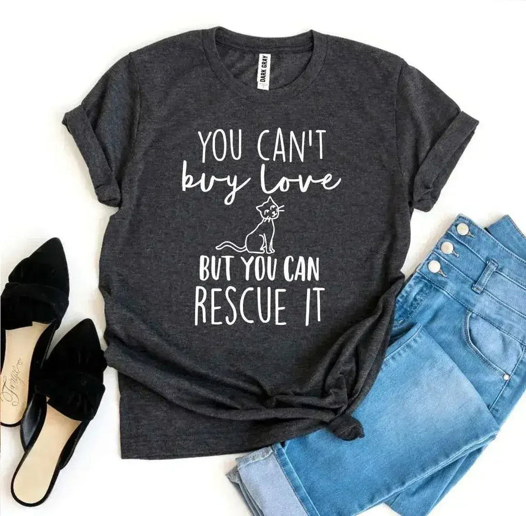On ne peut pas acheter l'amour, mais on peut le sauver - T-shirt
