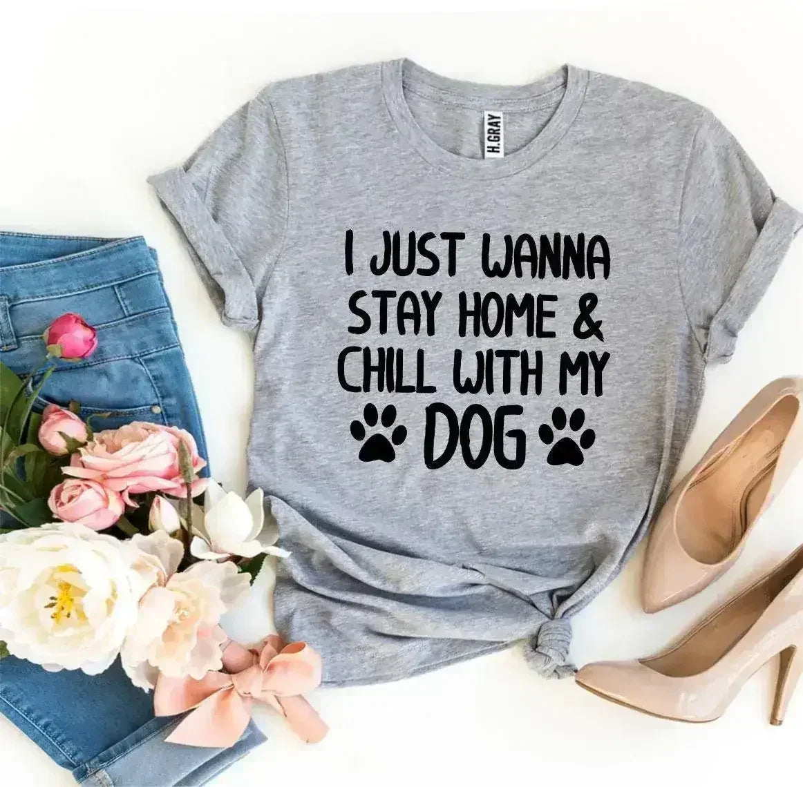 T-shirt "Je veux juste rester à la maison et me détendre avec mon chien"