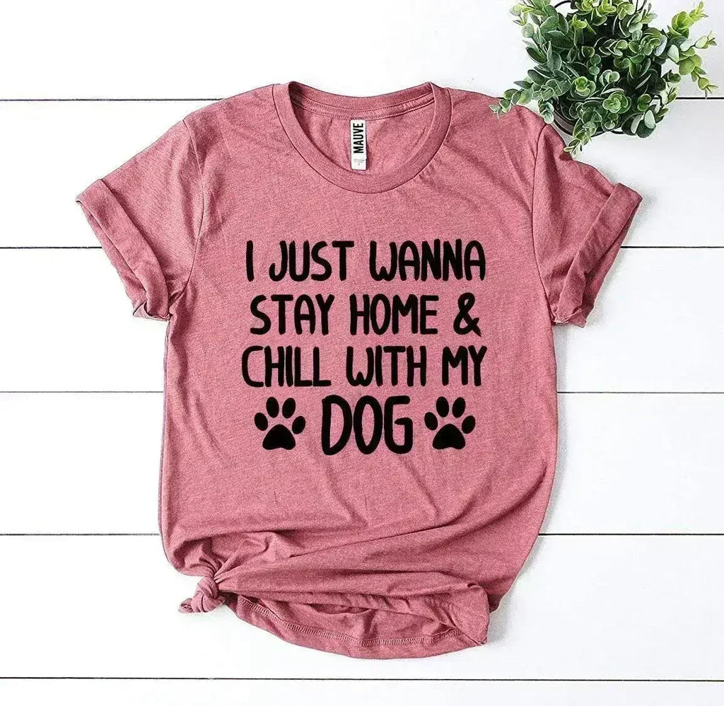 T-shirt "Je veux juste rester à la maison et me détendre avec mon chien"