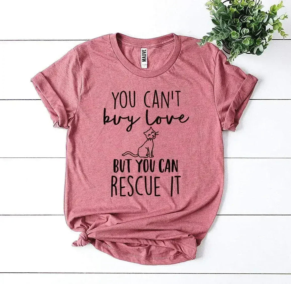 On ne peut pas acheter l'amour, mais on peut le sauver - T-shirt