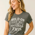 Attendez, laissez-moi y réfléchir à deux fois T-shirt drôle