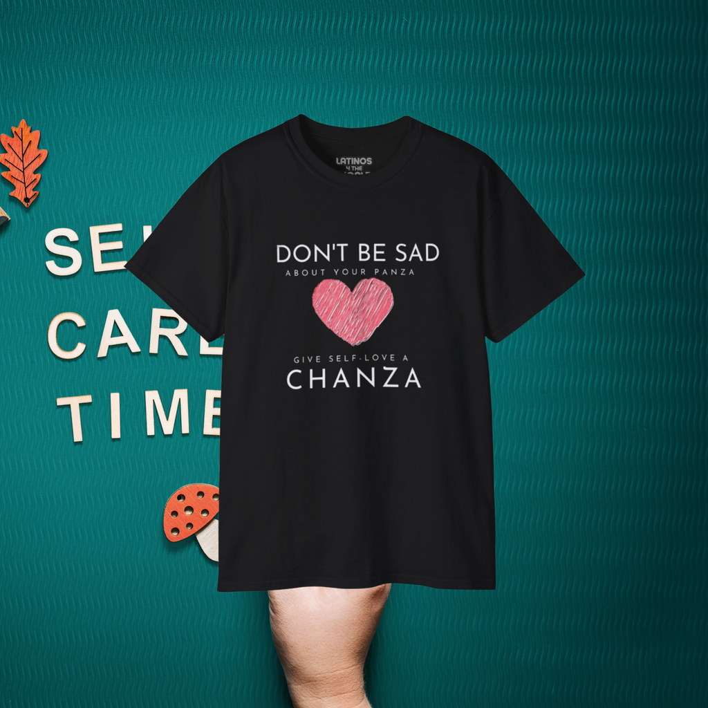 Ne sois pas triste de ta Panza, donne une Chanza à l'amour-propre | T-shirt épais en coton | 4 couleurs