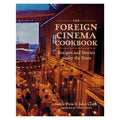 The Foreign Cinema Cookbook : Recettes et histoires sous les étoiles