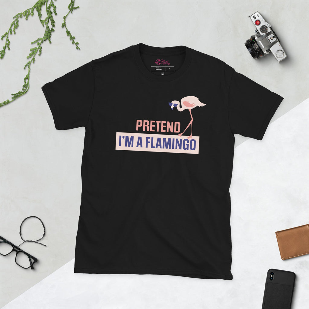 T-shirt "Fais semblant d'être un flamant rose"