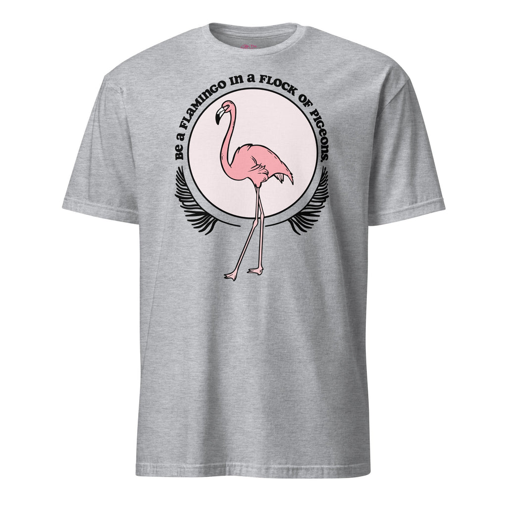 T-shirt Soyez un flamant rose dans un troupeau de pigeons