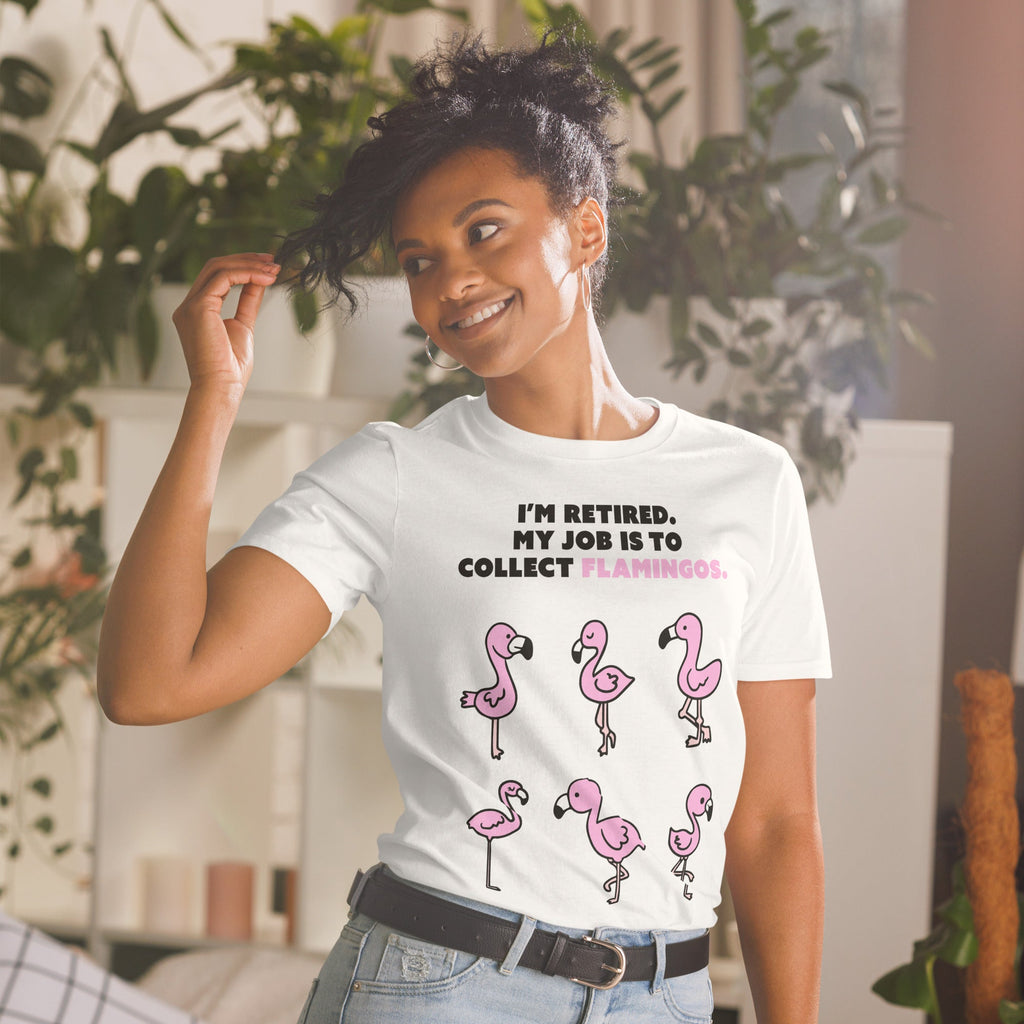 Mon travail consiste à ramasser les flamants roses T-shirt