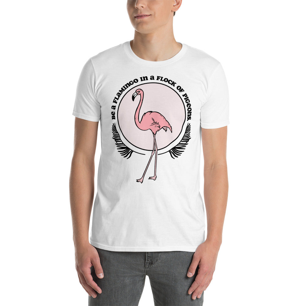 T-shirt Soyez un flamant rose dans un troupeau de pigeons